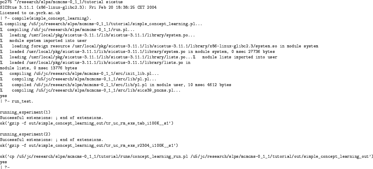 \begin{figure}\centering
\begin{verbatim}pc275 /research/slps/mcmcms-0_1_1/tu...
...ial/out/simple_concept_learning_out')
yes
\vert ?-\end{verbatim}\end{figure}