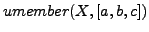 $umember(X,[a,b,c])$