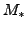 $M_*$